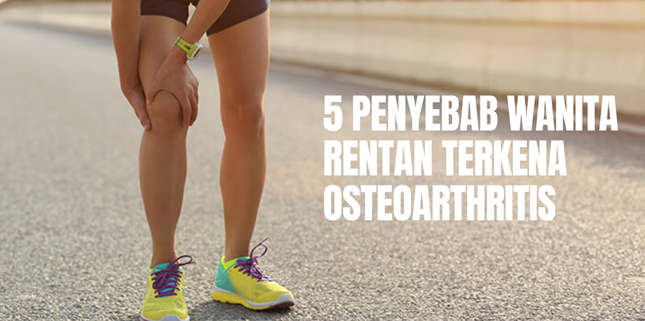 5 Penyebab Wanita Rentan Terkena Osteoarthritis 5 Penyebab Wanita Rentan Terkena Osteoarthritis